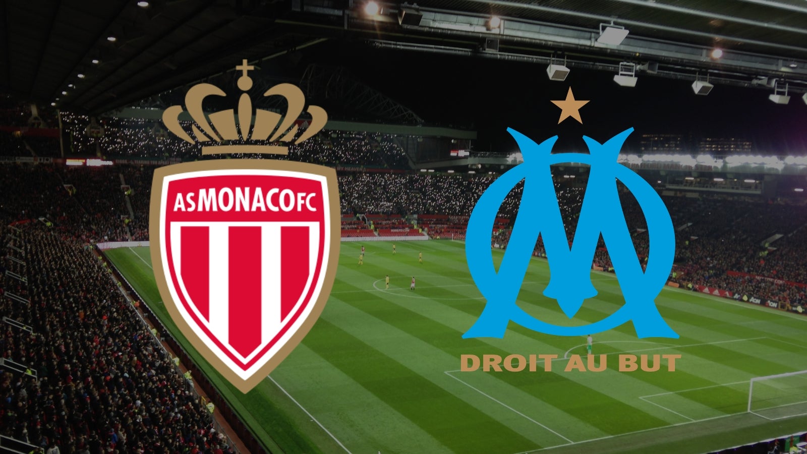 Comment regarder le match Monaco Marseille en direct à la télé ce dimanche